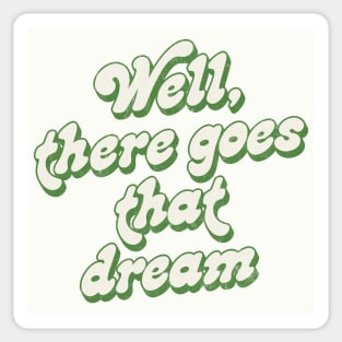 Well, There Goes That Dream - Banshees of Inisherin Quote Sticker